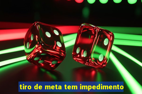 tiro de meta tem impedimento